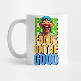 Focus on the good Mug